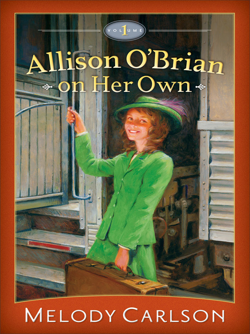 Title details for Allison O'Brian on Her Own, Volume 1 by Melody Carlson - Available